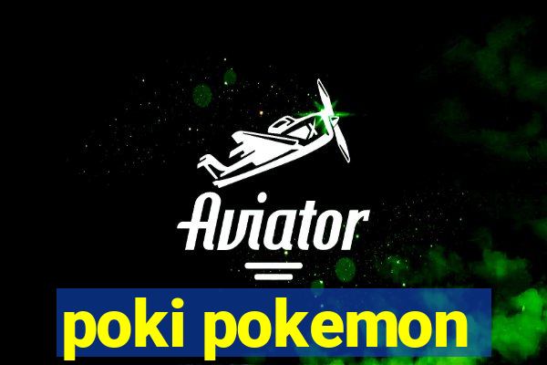 poki pokemon